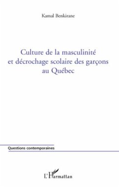 Culture de la masculinite et decrochage scolaire des garcons (eBook, ePUB) - Kamal Benkirane, Kamal Benkirane