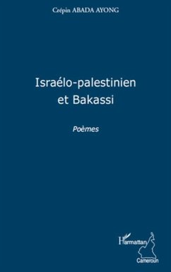 Israelo-palestinien et bakassi- poemes (eBook, PDF)