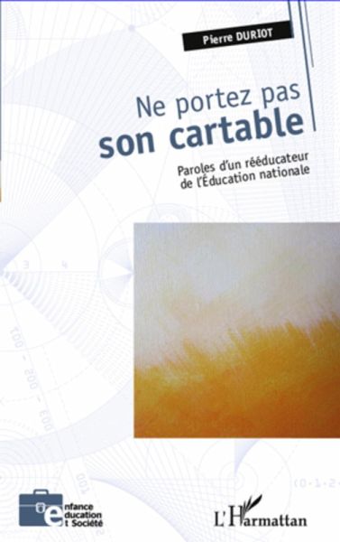 Ne portez pas son cartable - paroles d'un reeducateur de l'e (eBook, ePUB)