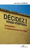 Decidez vous-memes ! - autogestion et deperissement de l'Etat (eBook, ePUB)