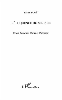 L'eloquence du silence - cela, sarraute, duras, quignard (eBook, ePUB)