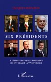 SIX PRESIDENTS A L'EPREUVE DES (eBook, ePUB)