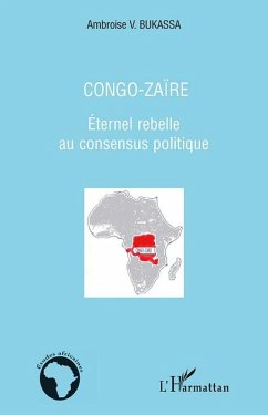 Congo-zaIre - eternel rebelle au consensus politique (eBook, ePUB)