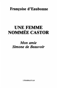 Une femme nommee castor (eBook, ePUB) - Francoise D'Eaubonne