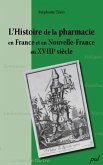 Histoire de la pharmacie en France et en Nouvelle-France... (eBook, PDF)