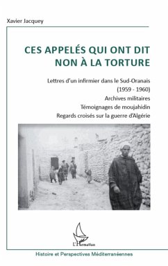 Ces appeles qui ont dit non A la torture - lettre d'un infir (eBook, ePUB) - Xavier Jacquey, Xavier Jacquey