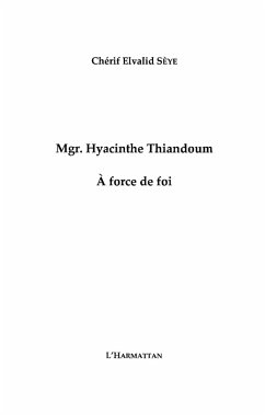 Mgr hyacinthe thiandoum a force de foi (eBook, ePUB) Mgr hyacinthe thiandoum a force de foi (eBook, ePUB)