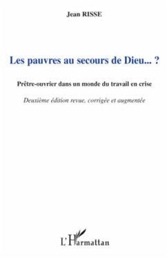 Les pauvres au secours de dieu... ? - pretre-ouvrier dans un (eBook, ePUB) - Jean Risse, Jean Risse