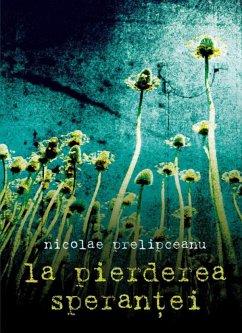 la pierderea speranței (eBook, ePUB) - Prelipceanu, Nicolae