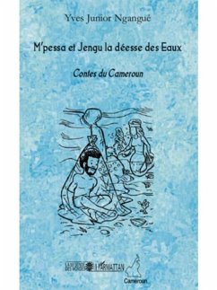 M'pessa et jengu la deesse des eaux - contes du cameroun (eBook, PDF) - Yves Junior Ngangue