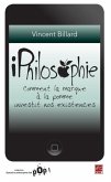 iPhilosophie : Comment la marque a la pomme investit nos... (eBook, PDF)