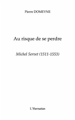Michel servet (1511-1553) - au risque de se perdre (eBook, ePUB)