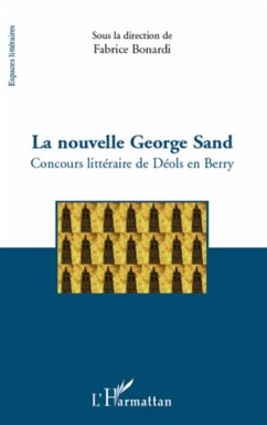 La nouvelle george sand - concours litteraire de deols en be (eBook, ePUB) - Fabrice Bonardi, Fabrice Bonardi