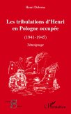 Les tribulations d'henri en pologne occupee (1941-1945) - te (eBook, ePUB)