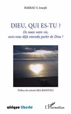 Dieu, qui es-tu ? - de toute votre vie, avez-vous deja enten (eBook, PDF) - Joseph Barrau