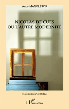 Nicolas de cues ou l'autre modernite (eBook, ePUB) - Anca Manolescu, Anca Manolescu