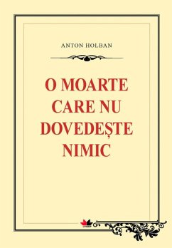 O moarte care nu dovede¿te nimic (eBook, ePUB) - Holban, Anton