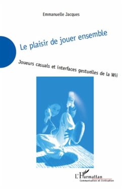 Cover Le plaisir de jouer ensemble - joueurs casuals et interfaces (eBook, ePUB)