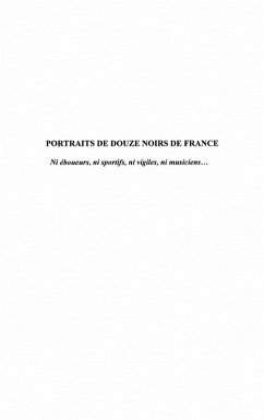 Portraits de douze noirs de france - ni eboueurs, ni sportif (eBook, ePUB)