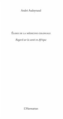 Eloge de la medecine coloniale (eBook, ePUB)