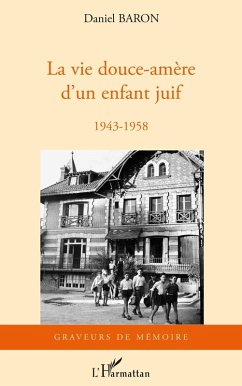 La vie douce-amEre d'un enfant juif - 1943-1958 (eBook, ePUB)