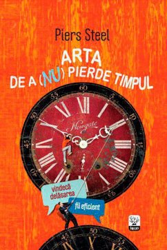 Arta de a (nu) pierde timpul (eBook, ePUB) - Anonymous, Anonymous