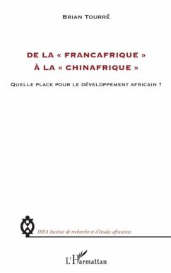 De la &quote;Francafrique&quote; a la &quote;Chinafrique&quote; (eBook, PDF) - Brian Tourre