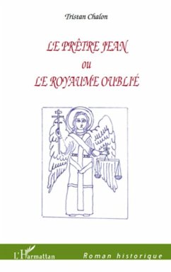 Pretre Jean ou le royaume oublie Le (eBook, ePUB) - Tristan Chalon, Tristan Chalon