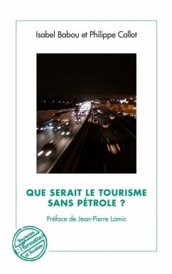 Que serait le tourisme sans petrole ? (eBook, PDF) Que serait le tourisme sans petrole ? (eBook, PDF)