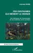 Ces fantasmes qui menent le monde... - Bild 1
