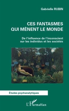 Ces fantasmes qui menent le monde (eBook, PDF) Ces fantasmes qui menent le monde (eBook, PDF)