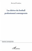 Derives du football professionnel contemporain (eBook, ePUB)