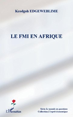FMI en Afrique Le (eBook, ePUB) - Kcodgoh Edgeweblime, Kcodgoh Edgeweblime