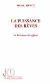 La puissance des rEves - la liberation des affects (eBook, ePUB) La puissance des rEves - la liberation des affects (eBook, ePUB)