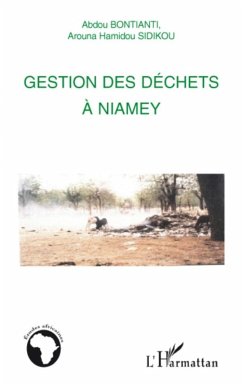 GESTION DES DECHETS A NIAMEY (eBook, ePUB) - Arouna Hamido Abdou Bontianti, Arouna Hamido Abdou Bontianti