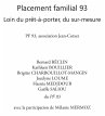 Placement familial 93 - loin du... - Bild 1