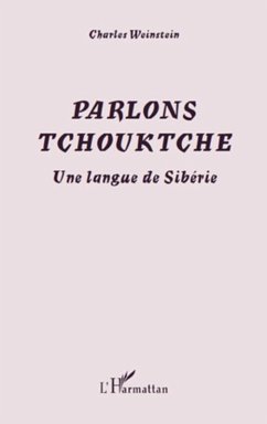 Parlons tchouktche - une langue de siberie (eBook, ePUB) - Alexandre Duclos, Alexandre Duclos