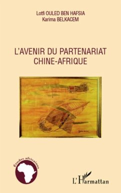 Avenir du partenariat Chine-Afrique L' (eBook, ePUB) - Belkacem, Belkacem