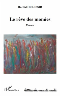 Reve des momies Le (eBook, ePUB) - Rachid Oulebsir, Rachid Oulebsir