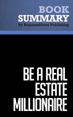 Summary: Be a Real Estate Millionaire - Dean Graziosi (eBook, ePUB) - Publishing, BusinessNews