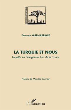 La turquie et nous - enquete sur l'imaginaire turc de la fra (eBook, ePUB)