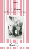 Idiote et les chants d'AfriqueL' (eBook, ePUB)