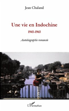 Cover Une vie en indochine - 1945-1965 - autobiographie romancee (eBook, ePUB)