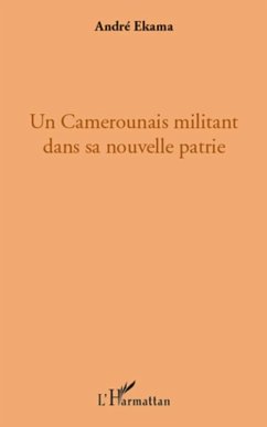 Un camerounais militant dans sa nouvelle (eBook, ePUB) - Andre Ekama, Andre Ekama