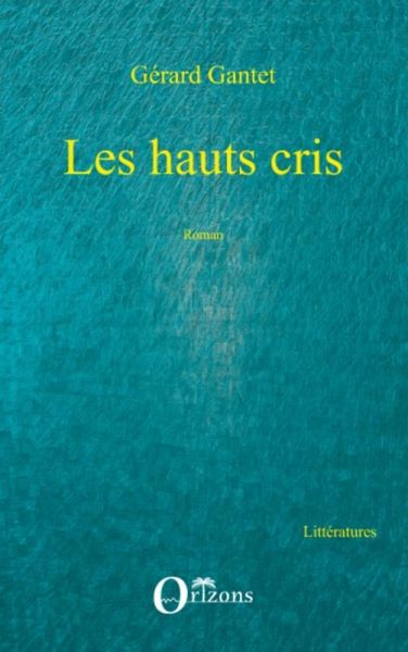 Les hauts cris - roman (eBook, ePUB) Les hauts cris - roman (eBook, ePUB)