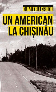 Un american la Chișinău (eBook, ePUB) - Crudu, Dumitru