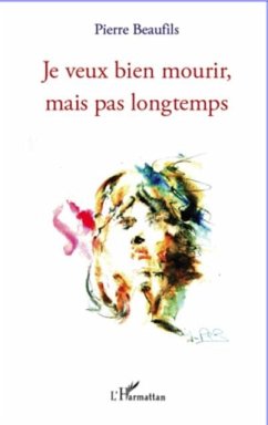 Cover Je veux bien mourir mais pas longtemps (eBook, PDF)