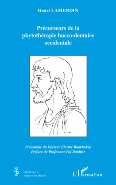 Fondateurs de la phytotherapie bucco-dentaire, occidentale (eBook, ePUB) Fondateurs de la phytotherapie bucco-dentaire, occidentale (eBook, ePUB)