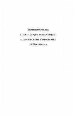 Tradition orale et esthetique romanesque : aux sources de l'imaginaire de Kourouma (eBook, PDF) - Lobna Mestaoui