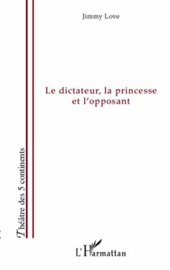 Cover Le dictateur, la princesse et l'opposant - le pouvoir de l'a (eBook, ePUB)